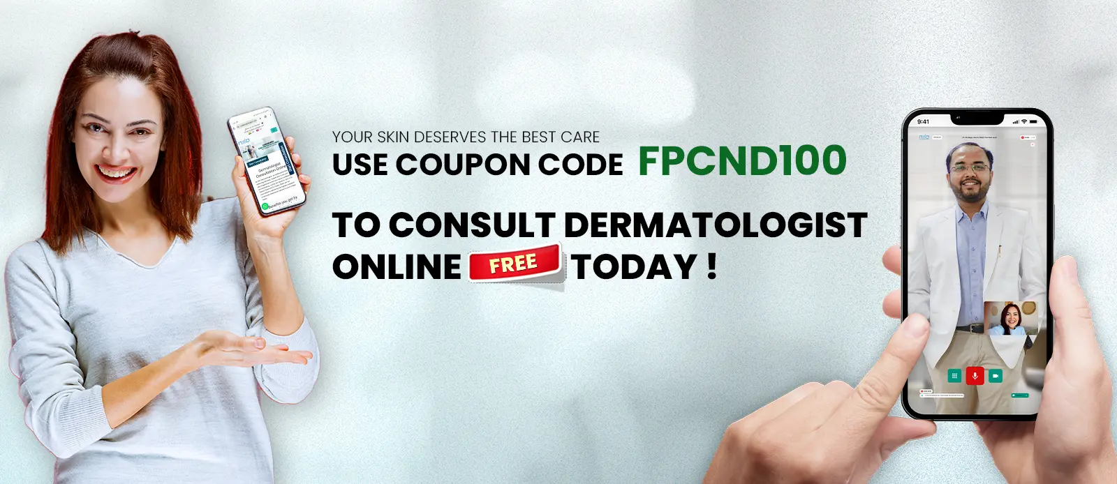 Use coupon code FPCND100  to consult dermatologist online free today 		