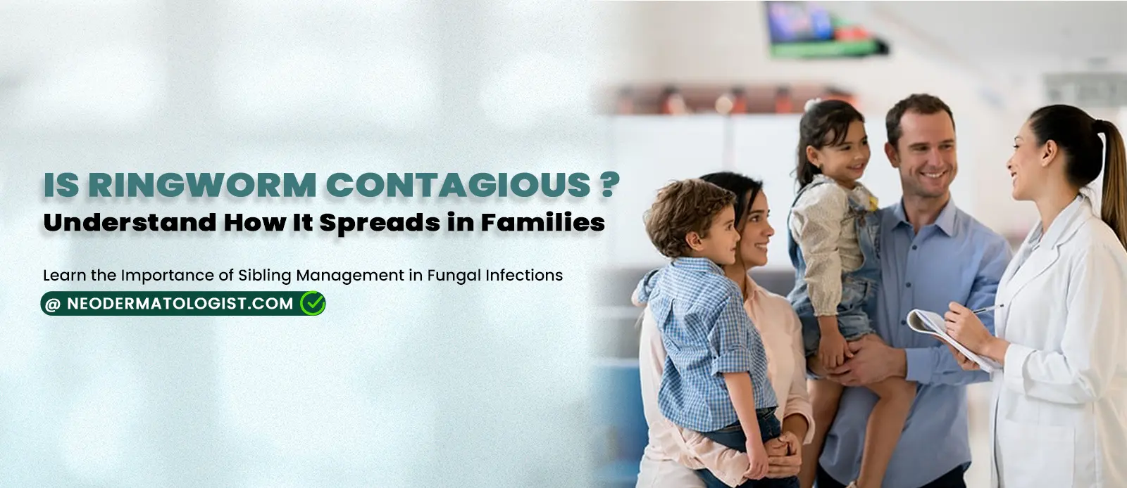 Is Ringworm Contagious? ,  Importance of Sibling Management in Fungal Infections