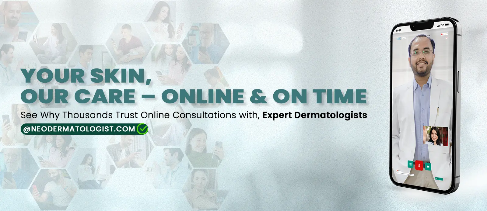 Your Skin, Our Care – Online & On Time - Online Consultations with Expert Dermatologists