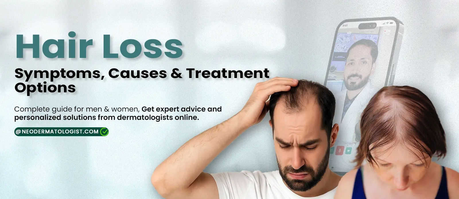 Hair Loss Symptoms, Causes & Treatment Options For Men and Women - Get expert advice and personalized solutions from dermatologists online at Neodermatologist.