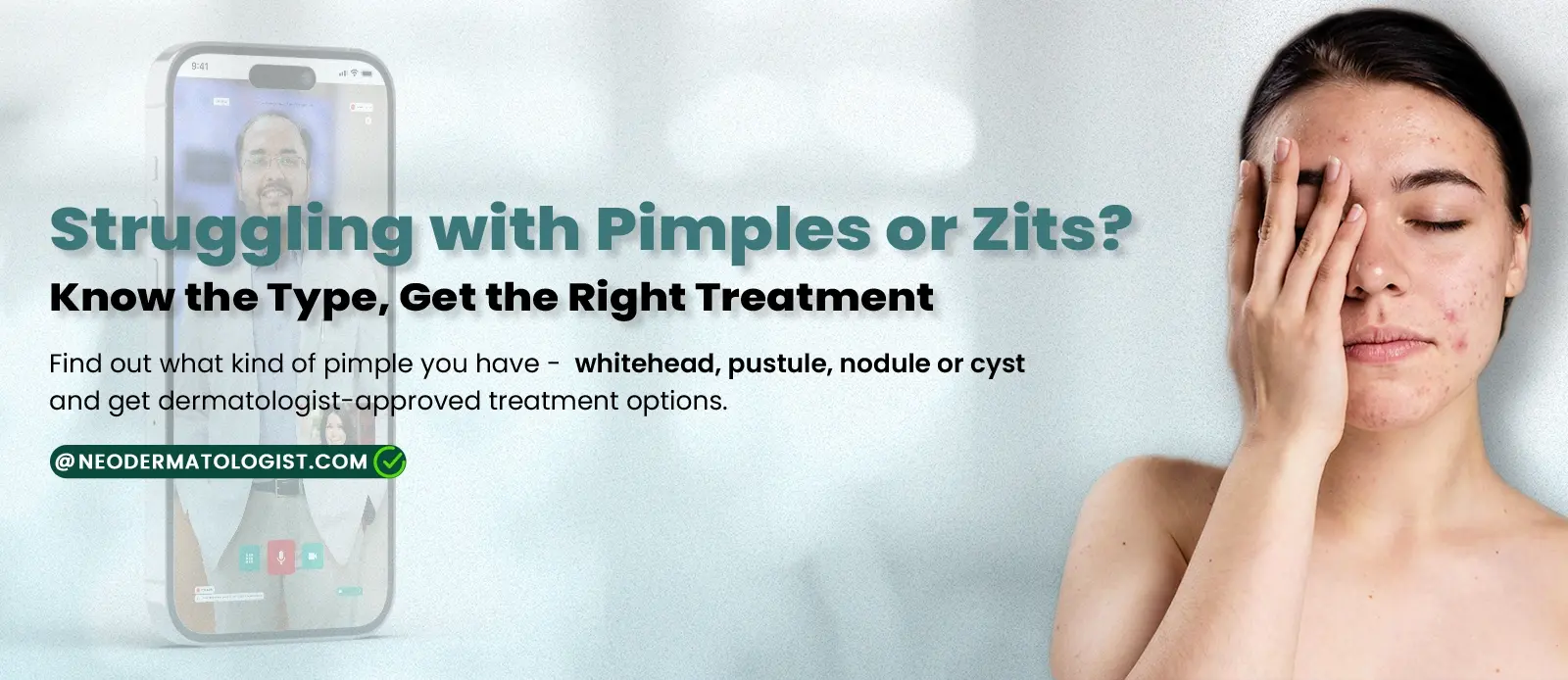 पिंपल्स या ज़िट्स से परेशान हैं? NeoDermatologist पर ऑनलाइन पिंपल ट्रीटमेंट पाएं।