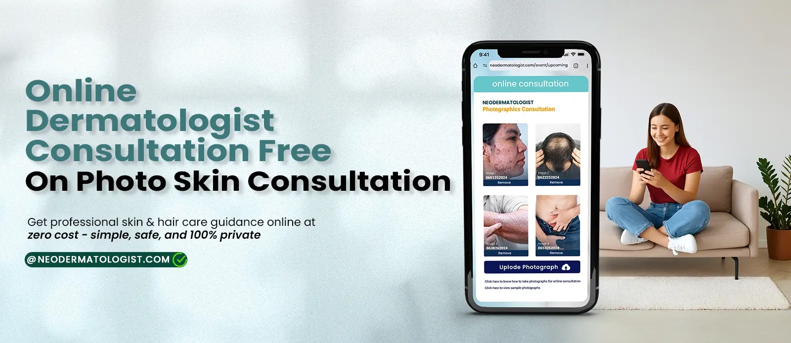 ऑनलाइन डर्मेटोलॉजिस्ट कंसल्टेशन | फोटो स्किन कंसल्टेशन बिल्कुल मुफ्त - त्वचा और बालों की देखभाल की सलाह ऑनलाइन शून्य लागत पर प्राप्त करें - नियोडर्मेटोलॉजिस्ट