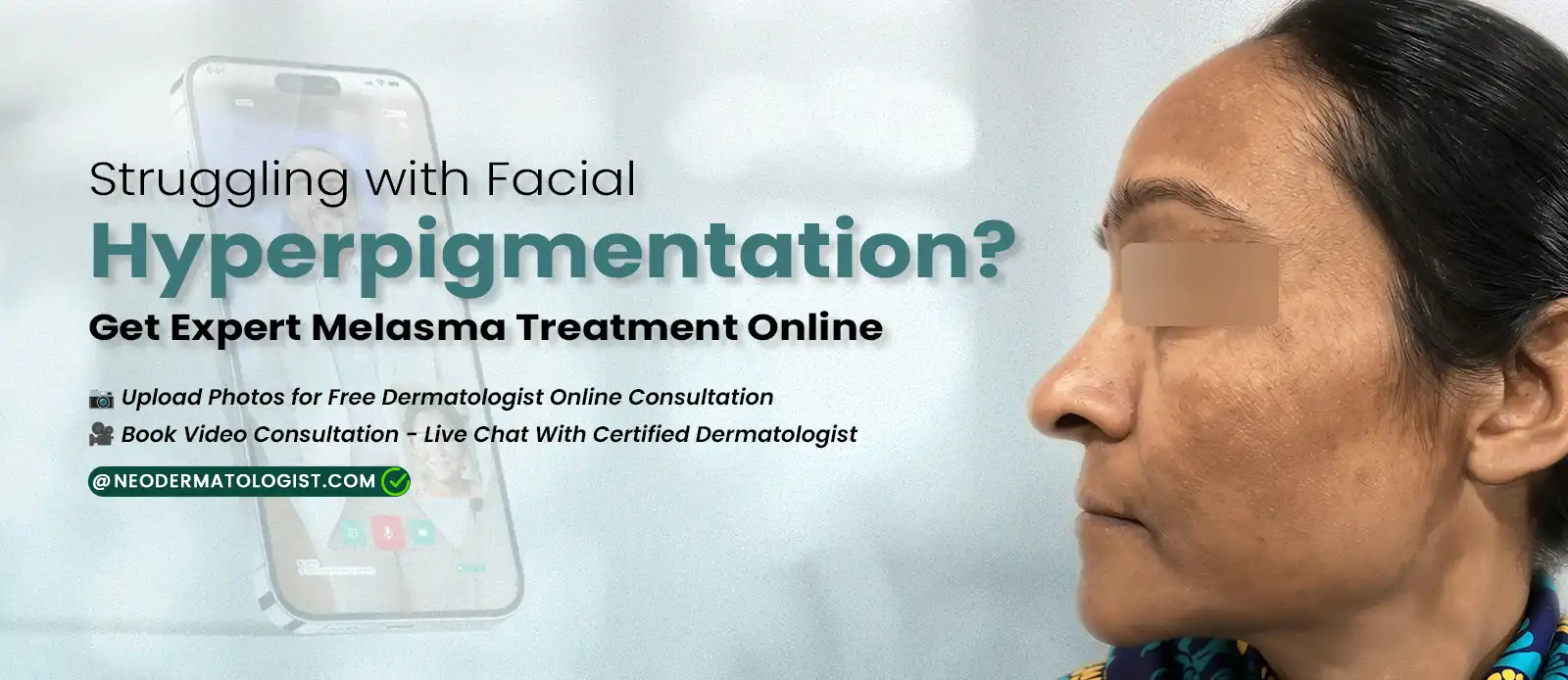 Neodermatologist.com पर प्रमाणित त्वचा विशेषज्ञ से मेलास्मा या हाइपरपिगमेंटेशन का विशेषज्ञ उपचार ऑनलाइन प्राप्त करें।
